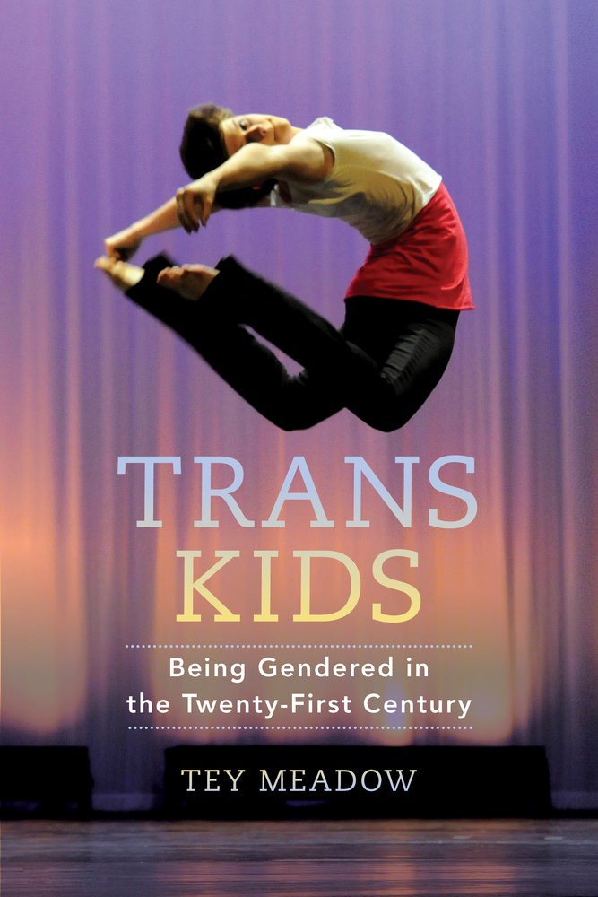 Trans Kids: Being Gendered in the Twenty-First Century