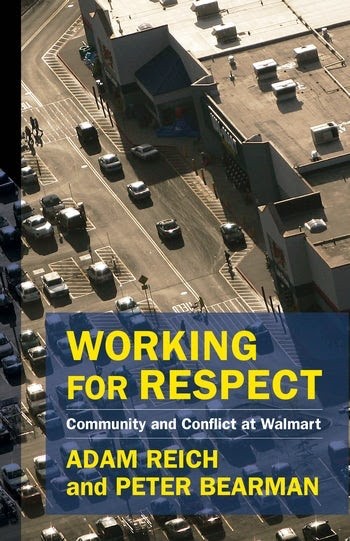 Working for Respect Community and Conflict at Walmart Adam Reich and Peter Bearman